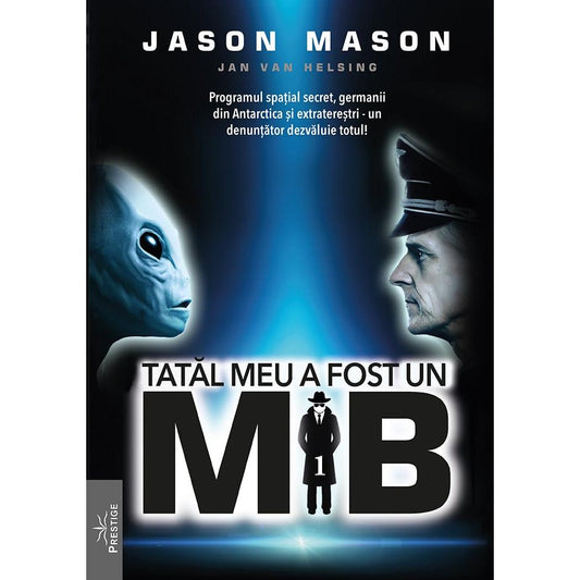 Tatal meu a fost un MIB. Volumul 1, de Jason Mason, Jan van Helsing - Publisol.ro