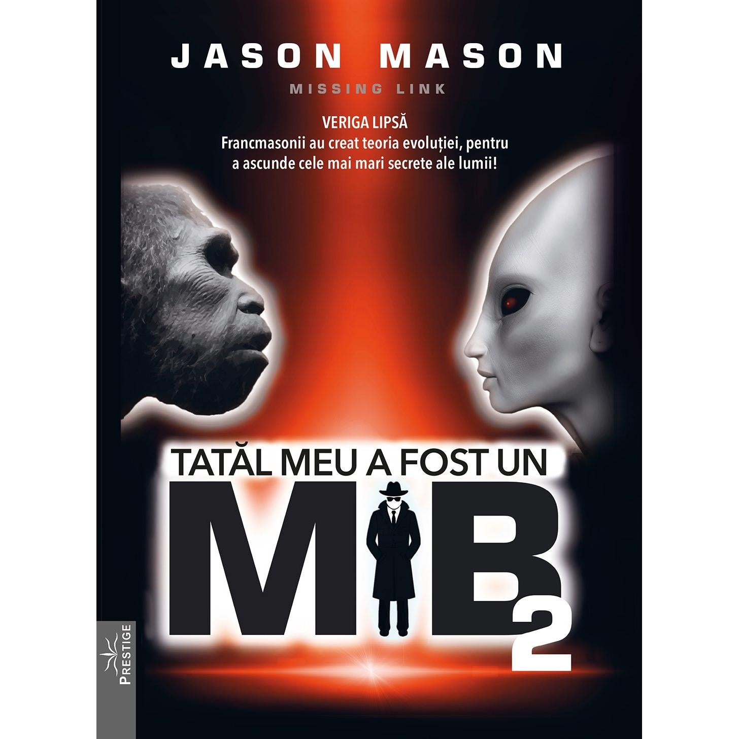 Tatal meu a fost un MIB. Volumul 2, de Jason Mason, Jan van Helsing - Publisol.ro