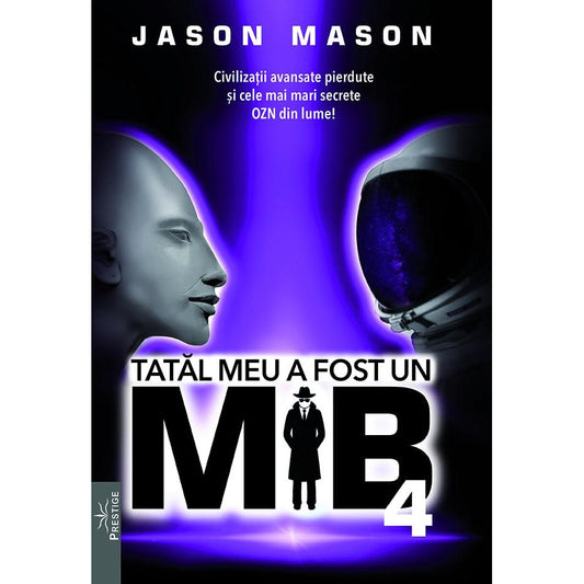 Tatal meu a fost un MIB. Volumul 4, de Jason Mason, Jan van Helsing