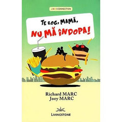 Te Rog, Mama, Nu Ma Indopa!, de Richard Marc, Joey Marc - Publisol.ro