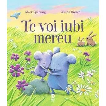 Te voi iubi mereu, de Mark Sperring - Publisol.ro