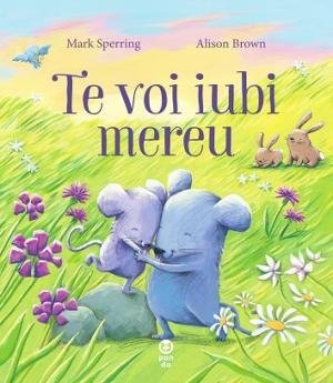 Te voi iubi mereu, de Mark Sperring - Publisol.ro