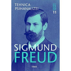 Tehnica psihanalizei - Opere Esenţiale, vol. 11 , de Sigmund Freud - Publisol.ro