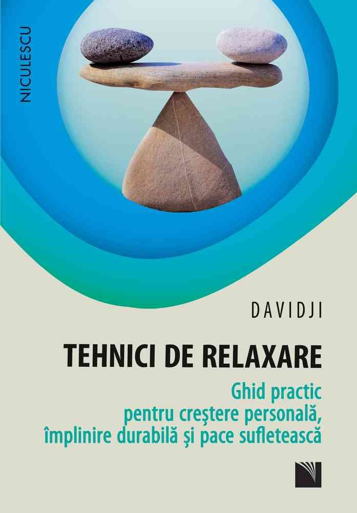 Tehnici de relaxare. Ghid practic pentru crestere personala, implinire durabila si pace sufleteasca, de Davidji - Publisol.ro