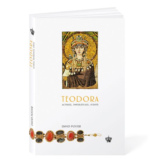 Teodora. Actrita, imparateasa, sfanta - Publisol.ro