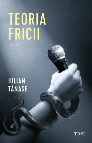 Teoria fricii, de Iulian Tănase - Publisol.ro