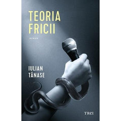 Teoria fricii, de Iulian Tănase - Publisol.ro