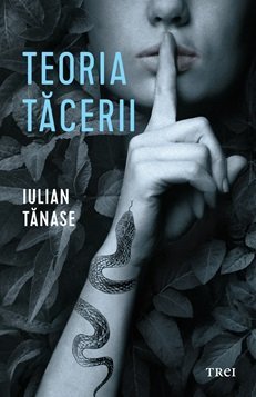 Teoria tăcerii, de Iulian Tănase - Publisol.ro