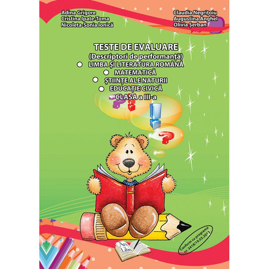 Teste de evaluare - Limba si literatura romana, Matematica, Stiinte ale natiuri, Educatie Civica, cls. III , de Adina Grigore, Cristina Ipate Toma, Nicoleta Sonia Ionoica, Claudia Negritoiu
