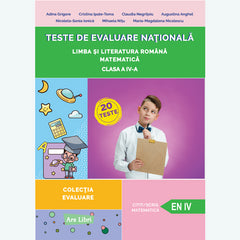Teste de evaluare nationala limba si literatura romana + matematica, de cls. a IV-a, de Adina Grigore, Cristina Ipate Toma, Maria Raicu