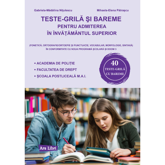 Teste-grila si bareme pentru admiterea in invatamantul superior, de Colectiv Ars Libri