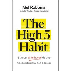 The High 5 Habit. E timpul să te bucuri de tine, de Mel Robbins - Publisol.ro