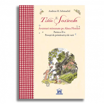 Tilda Soricela - Povesti de primavara si de vara, de Andreas H - Publisol.ro