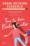 Ține - te bine, Keiko Carter , de Debbi Michiko Florence - Publisol.ro