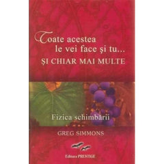 Toate acestea le vei face si tu...Si chiar mai multe, de Greg Simmons - Publisol.ro