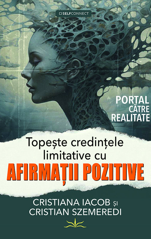 Topeste credintele limitative cu afirmatii pozitive, de Cristiana Iacob, Cristian Szemeredi