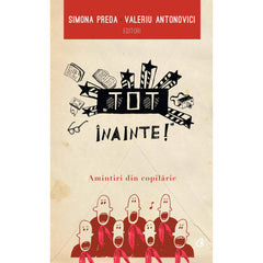 Tot Inainte!, de Simona Preda, Valeriu Antonovici