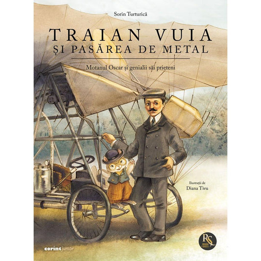 TRAIAN VUIA SI PASAREA DE METAL. MOTANUL OSCAR SI GENIALII SAI PRIETENI - Publisol.ro