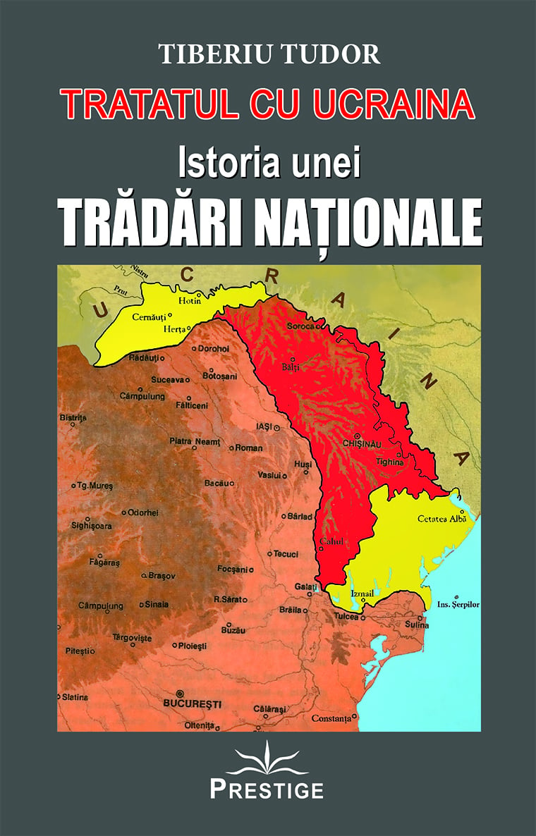 Tratatul cu Ucraina - Istoria unei Tradari Nationale, de Tiberiu Tudor