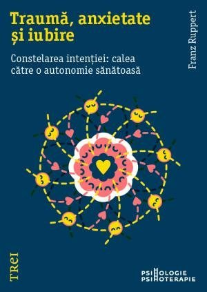 Traumă, anxietate și iubire, de Franz Ruppert - Publisol.ro