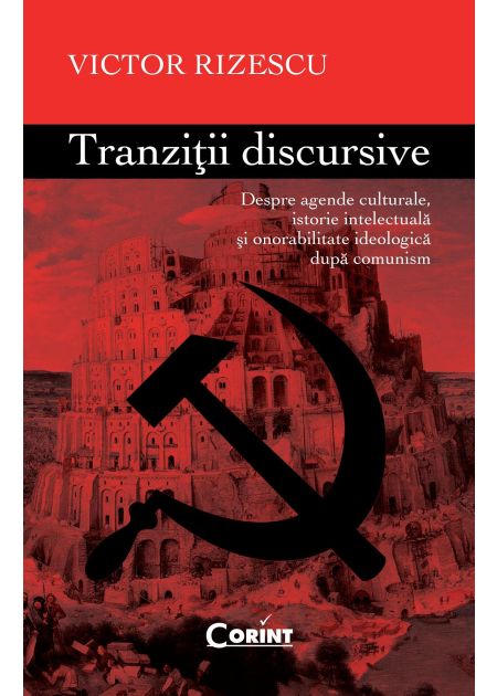 TRAZITII DISCURSIVE. Despre agende culturale, istorie intelectuala si onorabilitate ideologica dupa comunism - Publisol.ro