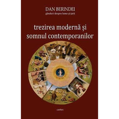Trezirea moderna si somnul contemporanilor. Ganduri despre lume si tara, de Dan Berindei - Publisol.ro