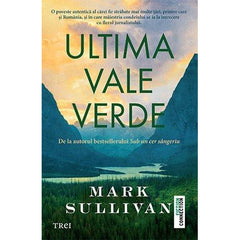 Ultima vale verde, de Mark Sullivan - Publisol.ro