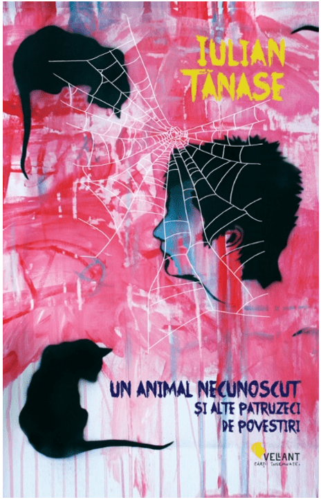 Un animal necunoscut si alte patruzeci de povestiri , de Iulian Tanase - Publisol.ro