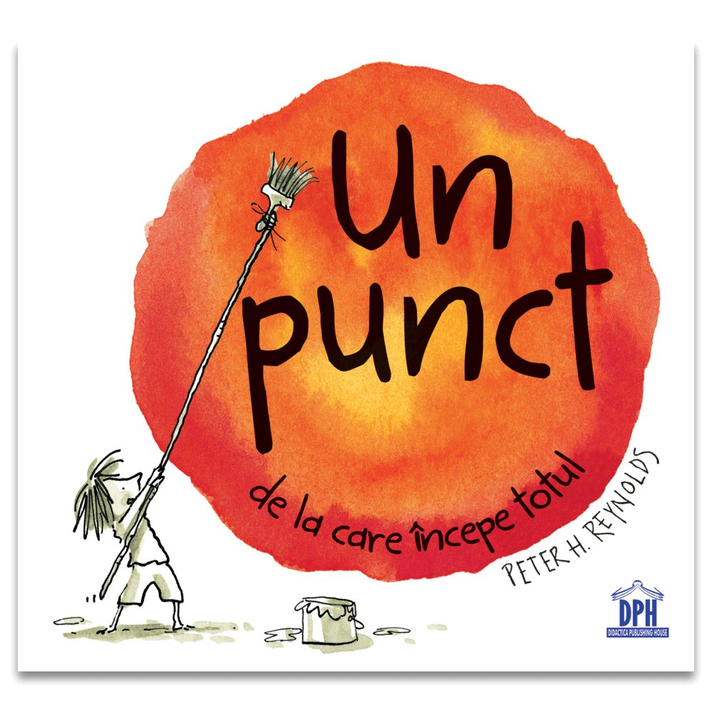 Un punct de la care începe totul, de Peter H. Reynolds - Publisol.ro