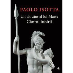 Un alt cant al lui Marte. Cantul Iubirii, de Paolo Isotta