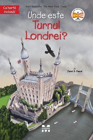 Unde este Turnul Londrei?, de Janet B. Pascal - Publisol.ro