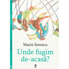 Unde fugim de acasa?, de Marin Sorescu - Publisol.ro