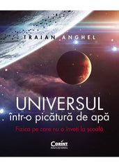 Universul într-o picătură de apă. Fizica pe care nu o înveți la școală - Publisol.ro