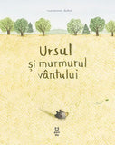 Ursul și murmurul vântului, de Marianne Dubuc - Publisol.ro