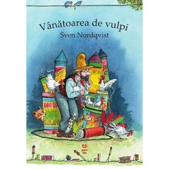 Vânătoarea de vulpi (Seria "Pettson și Findus"), de Sven Nordqvist - Publisol.ro