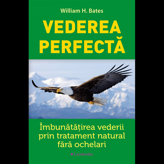 Vederea perfecta, de William Bates