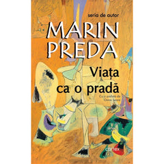 Viata ca o prada - Marin Preda, de Marin Preda - Publisol.ro