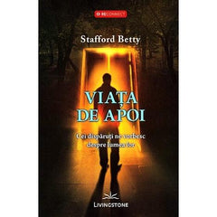 Viaţa de apoi - cei dispăruţi ne vorbesc despre lumea lor, de Stafford Betty - Publisol.ro