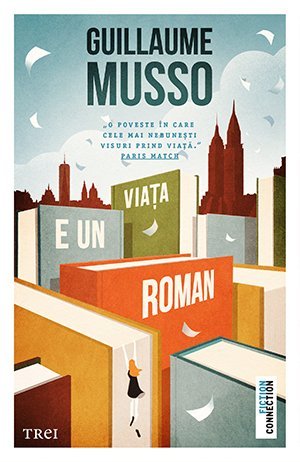 Viața e un roman, de Guillaume Musso - Publisol.ro