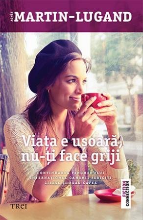 Viața e ușoară, nu - ți face griji, de Agnès Martin - Lugand - Publisol.ro