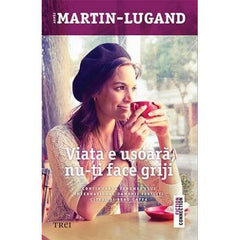 Viața e ușoară, nu - ți face griji, de Agnès Martin - Lugand - Publisol.ro