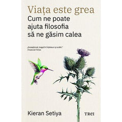 Viața este grea, de Kieran Setiya - Publisol.ro