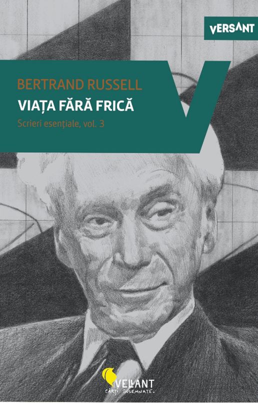 Viata fara frica - Scrieri esentiale, vol. 3, de Bertrand Russel - Publisol.ro