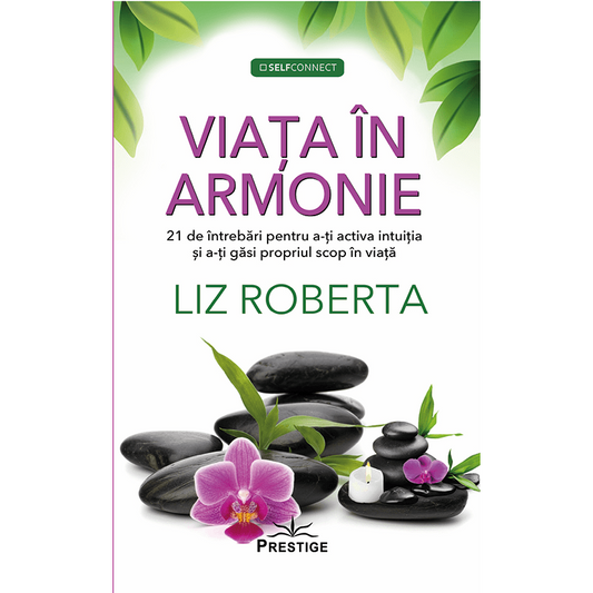 Viata in armonie, de Liz Roberta - Publisol.ro