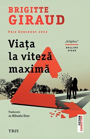 Viața la viteză maximă, de Brigitte Giraud - Publisol.ro