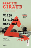 Viața la viteză maximă, de Brigitte Giraud - Publisol.ro