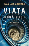 Viața. Marea Istorie, de Juan Luis Arsuaga - Publisol.ro