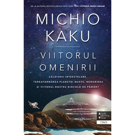 Viitorul omenirii, Michio Kaku - Publisol.ro