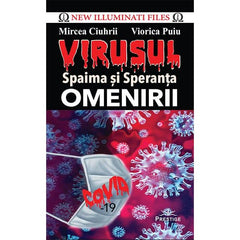 VIRUSUL - Spaima si Speranta OMENIRII, de Mircea Ciuhrii, Viorica Puiu - Publisol.ro
