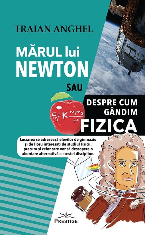 Marul lui Newton sau Despre cum Gandim Fizica, de Traian Anghel